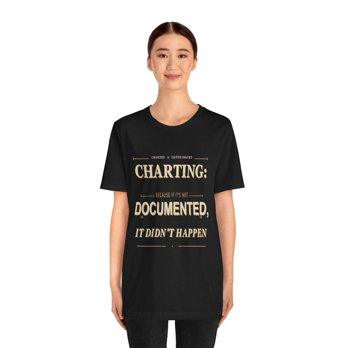 Charting Nurse T-Shirt | Charted & Caffeinated