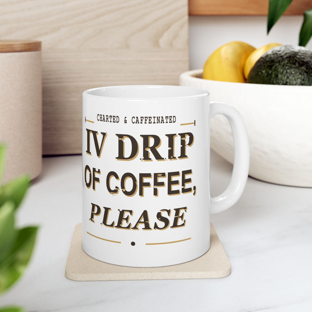 IV Drip of Coffee Nurse Mug | Charted & Caffeinated