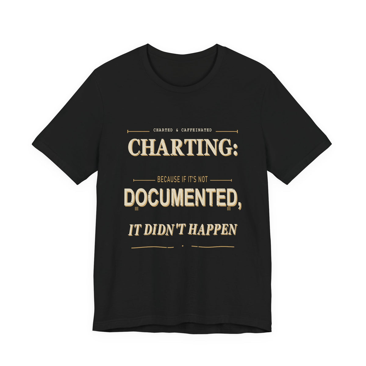 Charting Nurse T-Shirt by Printify featuring a nurse-themed design, casual fit, and comfortable fabric for healthcare professionals.