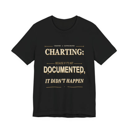 Charting Nurse T-Shirt by Printify featuring a nurse-themed design, casual fit, and comfortable fabric for healthcare professionals.